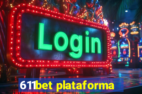 611bet plataforma